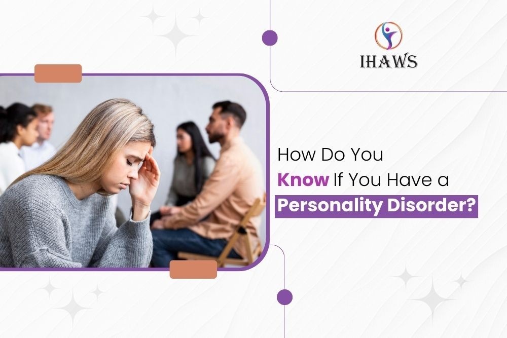How Do You Know If You Have a Personality Disorder