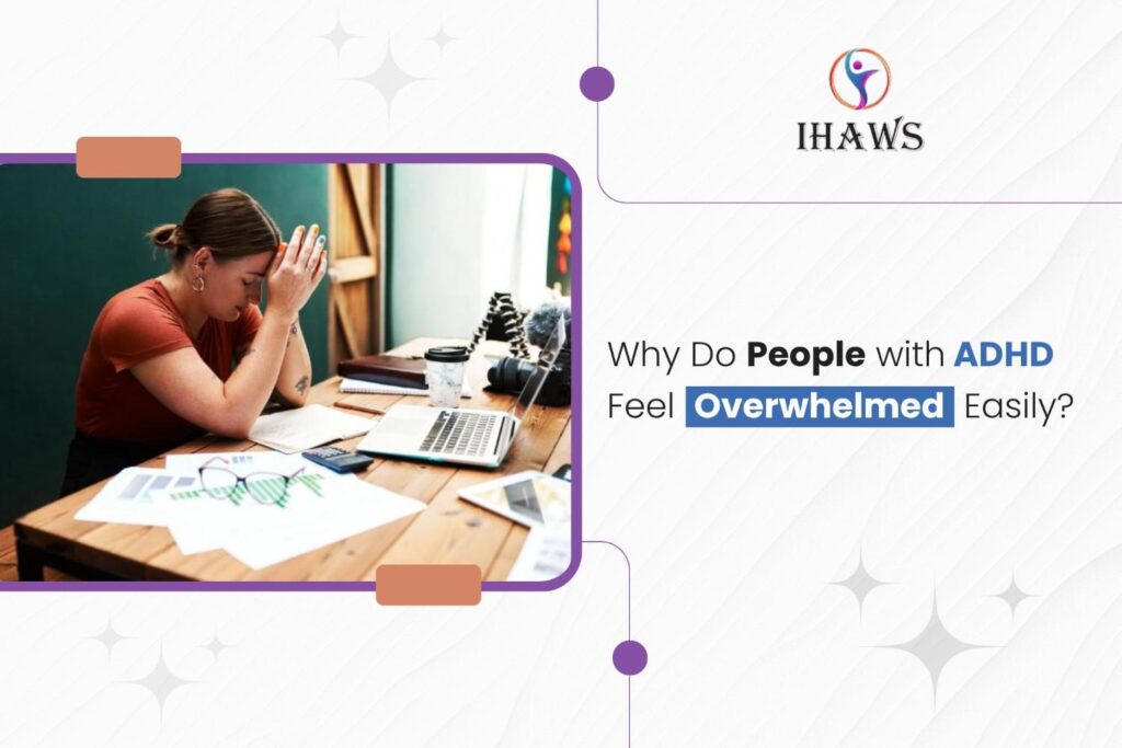 People with ADHD Feel Overwhelmed Easily