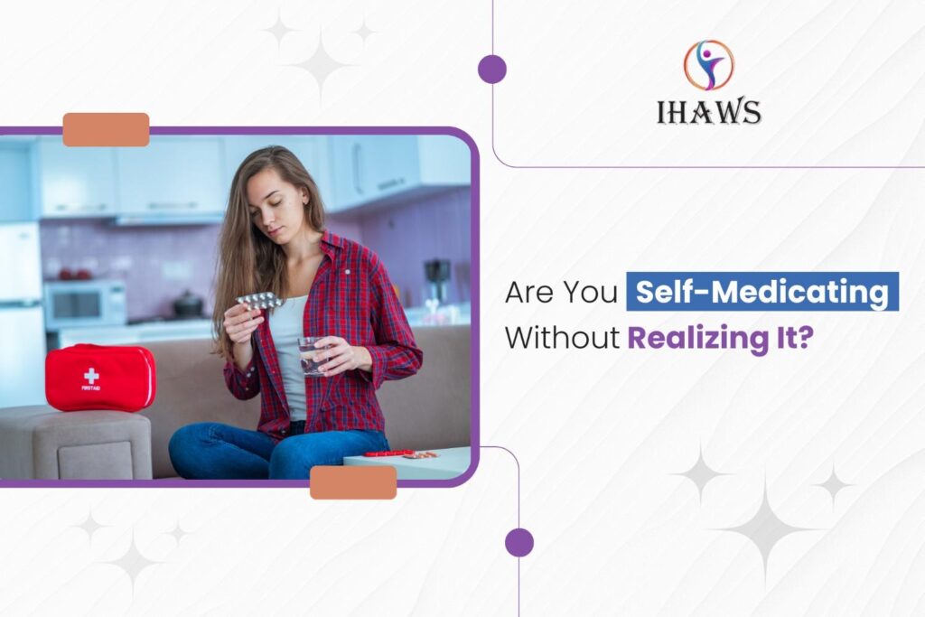 Self-Medicating Without Realizing