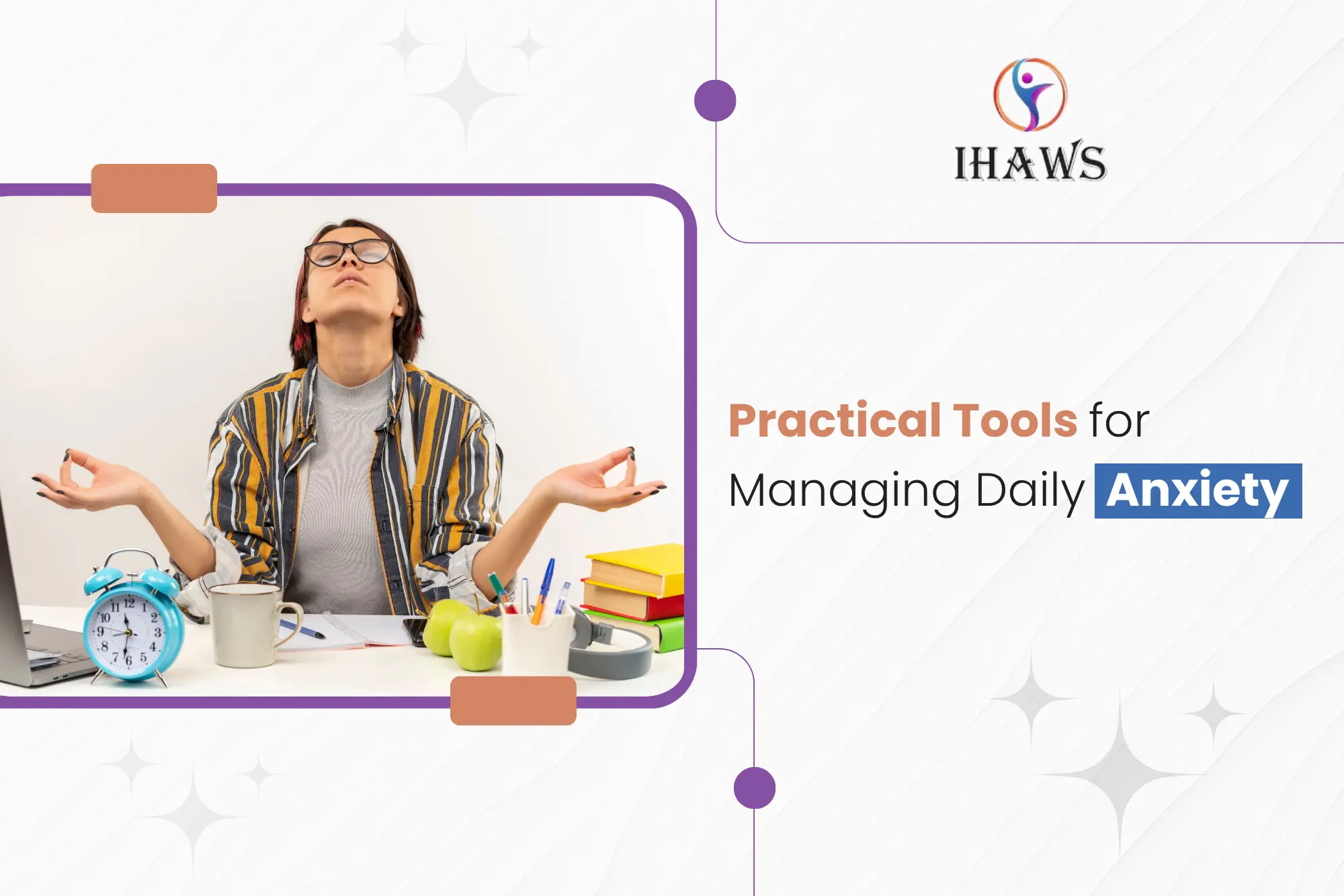 Practical Tools for Managing Daily Anxiety